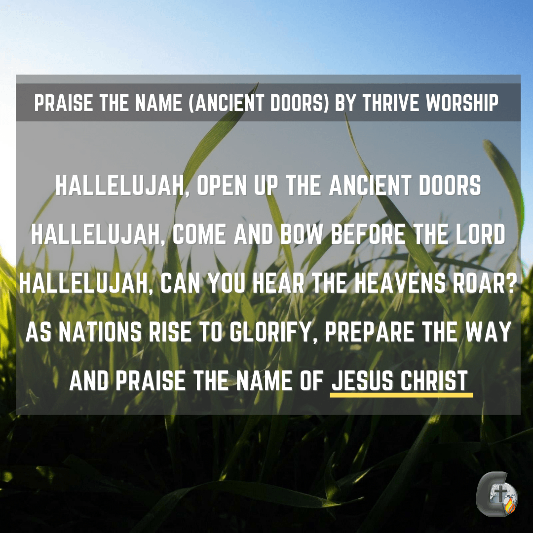 Thrive Worship - Praise the Name (Ancient Doors) - Lyrics