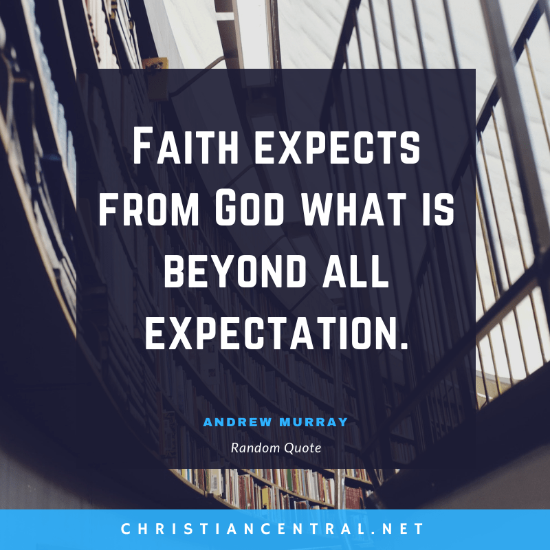 Andrew Murray - Faith expects from God