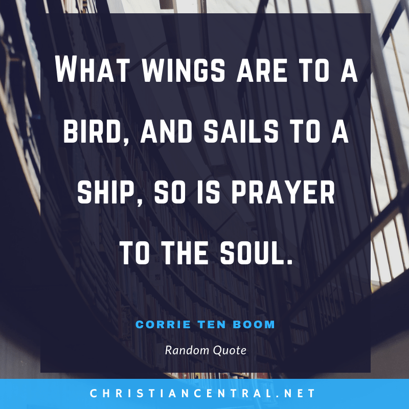 Corrie Ten Boom - What wings are to a bird