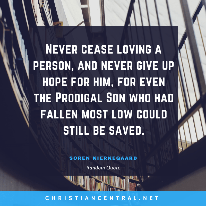 Soren Kierkegaard - Never cease loving a person